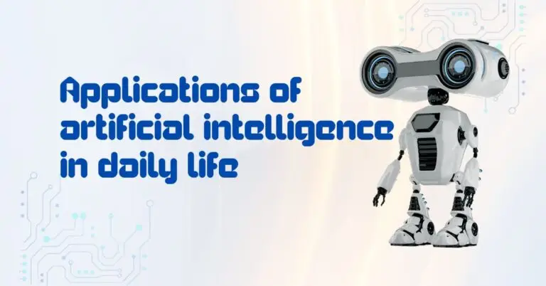 Applications of artificial intelligence in daily life