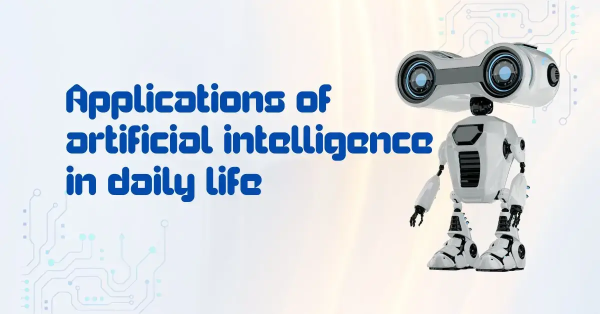 Read more about the article Applications of artificial intelligence in daily life