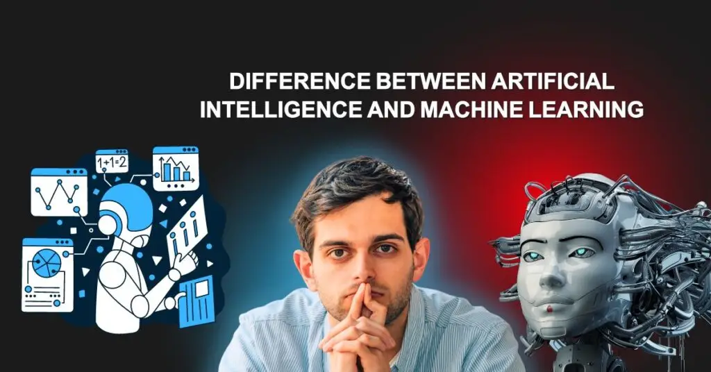 Difference Between Artificial intelligence and Machine learning