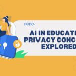 AI in Education: Privacy Concerns Explored