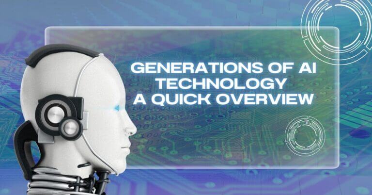 Generations of AI Technology: A Quick Overview