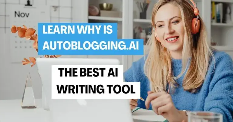 Why is Autoblogging.ai the Best ai Writing Tool